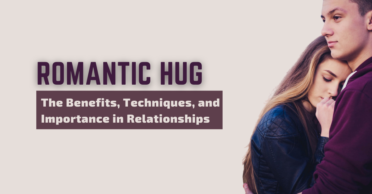 Romantic Hug The Benefits Techniques And Importance In Relationships 2023 The Big Feature Romantic Hug The Benefits Techniques And Importance In Relationships 2023 The Big Feature